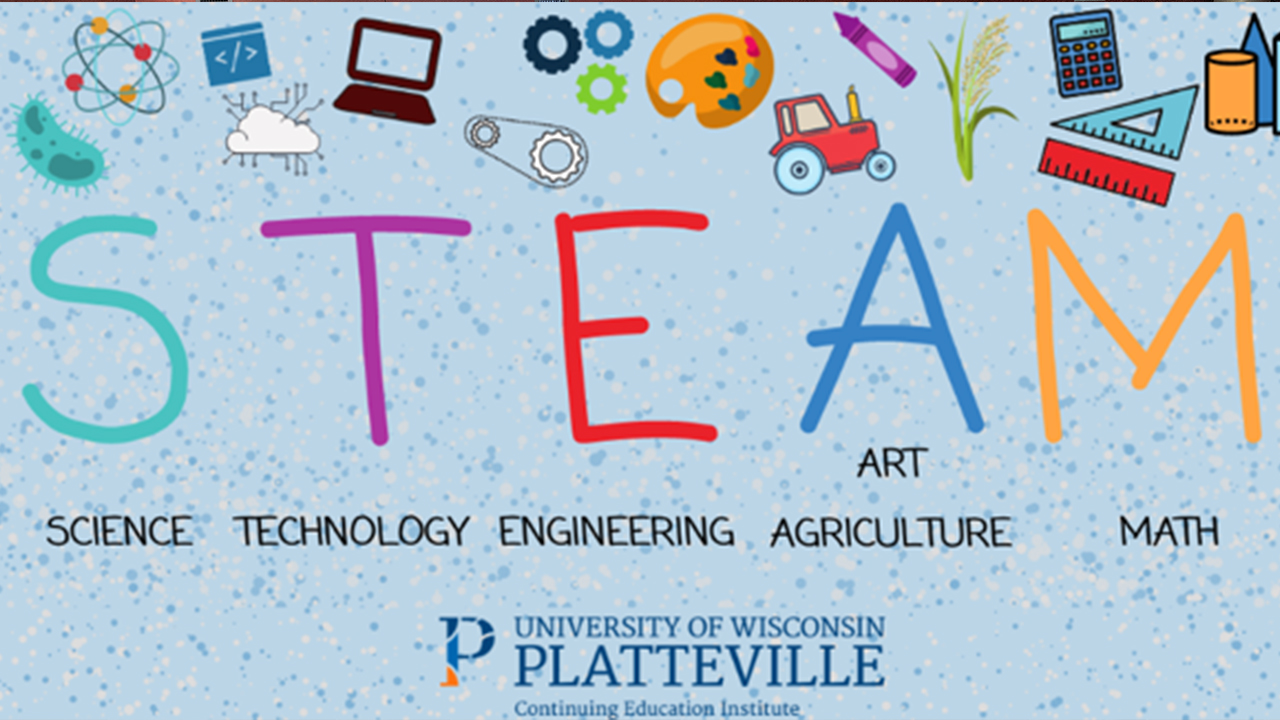 UW Platteville Continuing Education Institute will focus on a STEAM program for youth this summer.