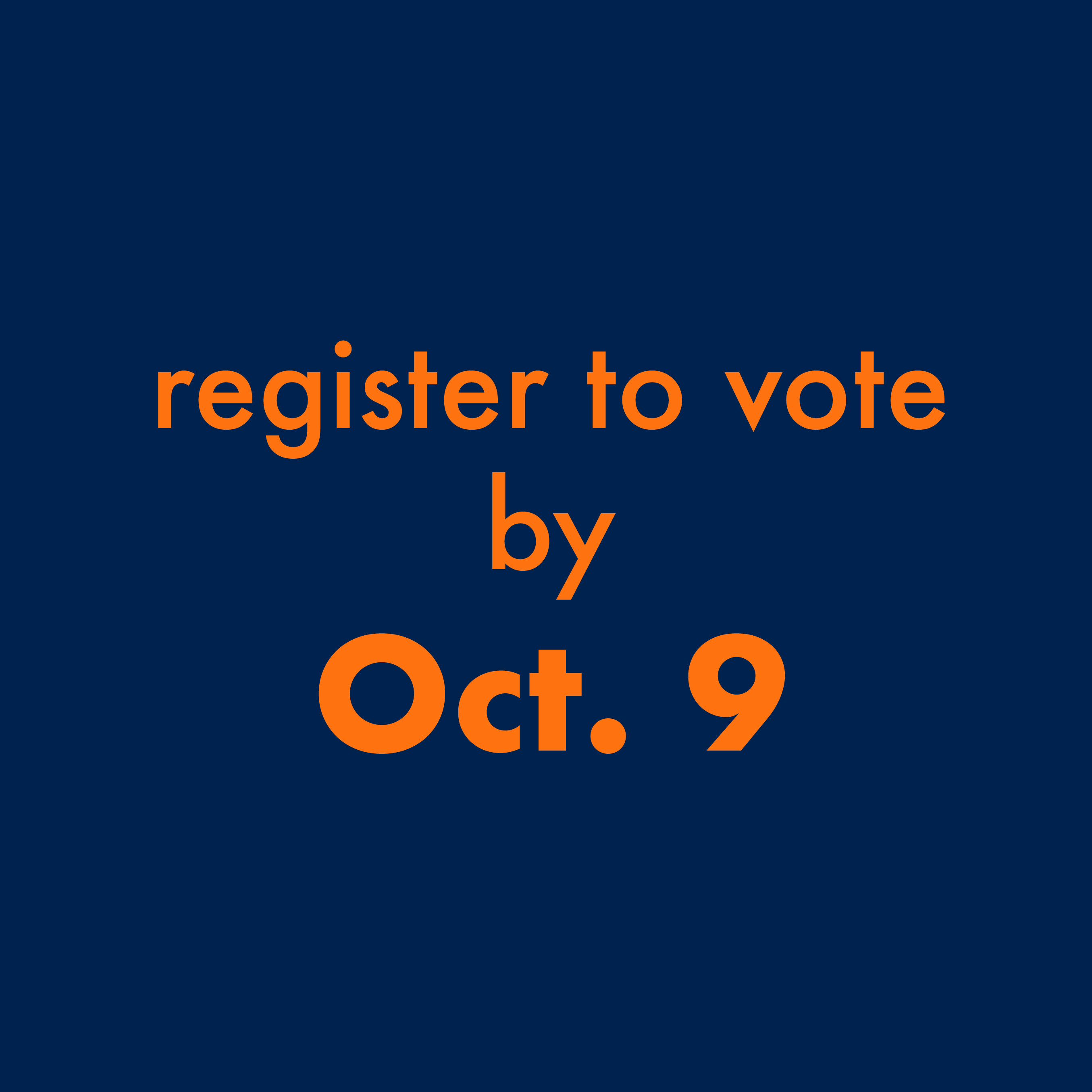 Register to vote by Oct. 9