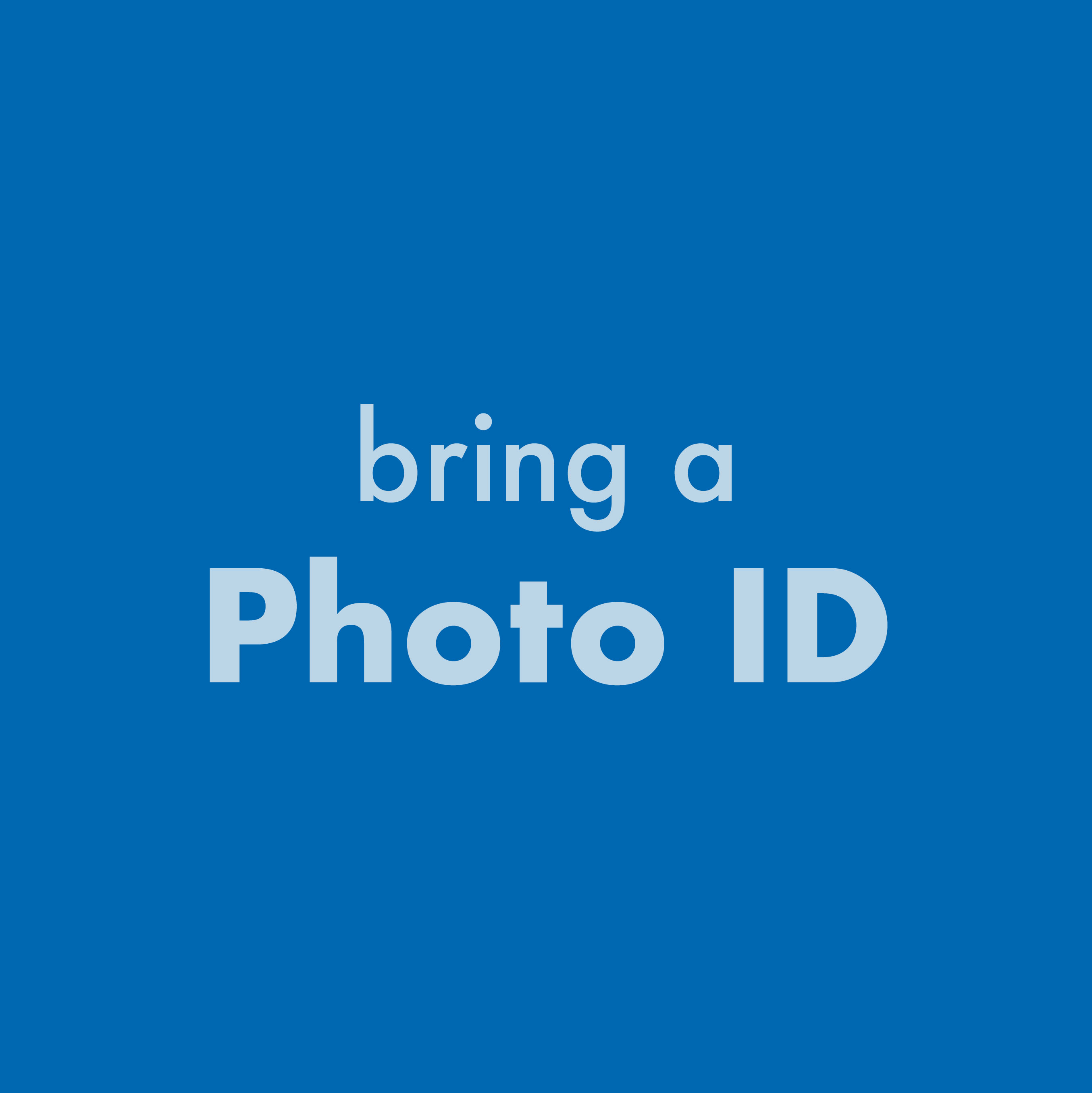 Bring photo ID
